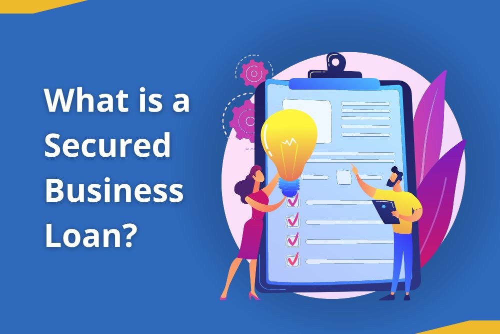 What is a Secured Business Loan?